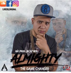 Almighty – The Game Changer (Mix Prod By DjRed)